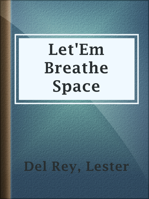 Title details for Let'Em Breathe Space by Lester Del Rey - Available